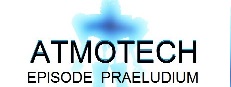ATMOTECH EPISODE PRAELUDIUM
