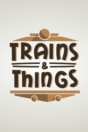 Trains & Things — Steam catalog