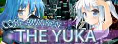 Core Awaken ~The Yuka~