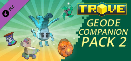 Trove - Geode Companion Pack 2 banner image