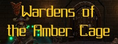 Wardens of the Amber Cage
