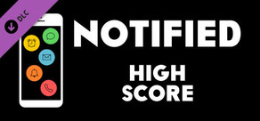 Notified - High Score Mode