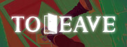To Leave