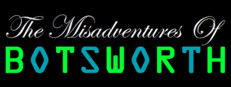 The Misadventures of Botsworth