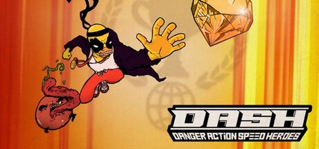 DASH: Danger Action Speed Heroes