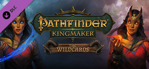 Pathfinder: Kingmaker - The Wildcards