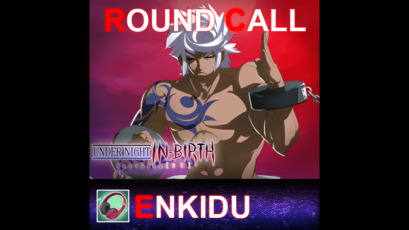 UNDER NIGHT IN-BIRTH ExeLate[st] - Round Call Voice Enkidu Featured Screenshot #1