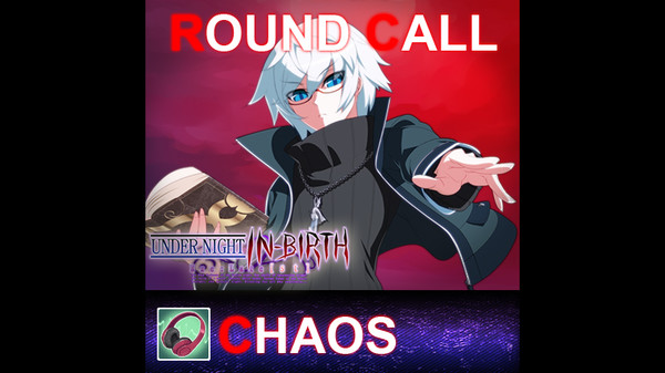 UNDER NIGHT IN-BIRTH ExeLate[st] - Round Call Voice Chaos