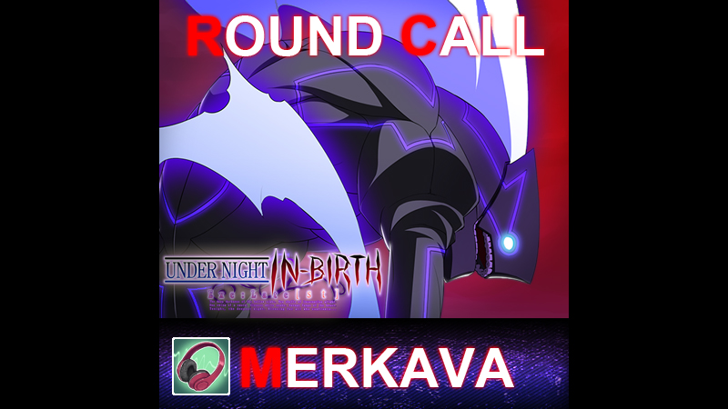 UNDER NIGHT IN-BIRTH ExeLate[st] - Round Call Voice Merkava Featured Screenshot #1