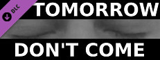 TOMORROW DON'T COME - Vicious Cycle game capsule image