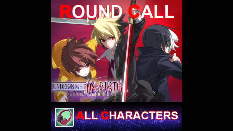 UNDER NIGHT IN-BIRTH ExeLate[st] - Round Call All Characters Featured Screenshot #1