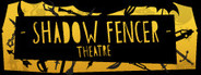 Shadow Fencer Theatre