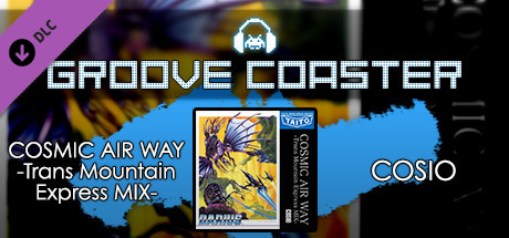 Groove Coaster - COSMIC AIR WAY -Trans Mountain Express MIX- banner image