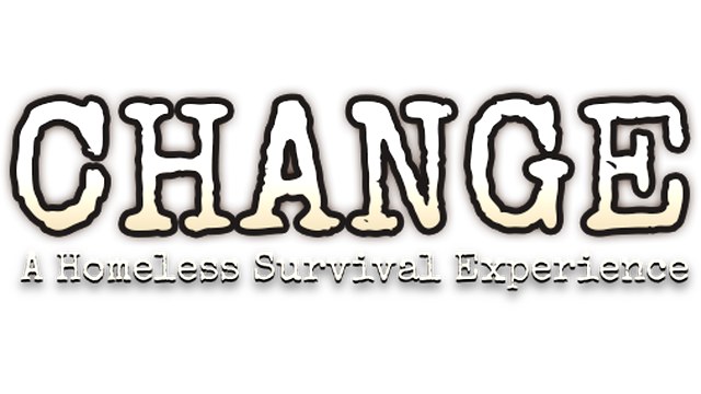 CHANGE: A Homeless Survival Experience