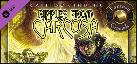 Fantasy Grounds - Ripples From Carcosa (CoC7E) Header Image