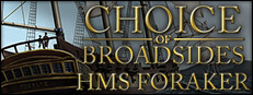 Choice of Broadsides: HMS Foraker