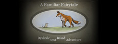 A Familiar Fairytale Dyslexic Text Based Adventure