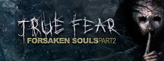 True Fear: Forsaken Souls Part 2