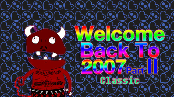 Welcome Back To 2007 Part II Classic screenshot 5