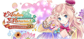 メルルのアトリエ ～アーランドの錬金術士３～ DX