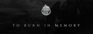 To Burn in Memory (Anniversary Edition)