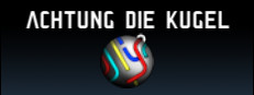 Achtung die Kugel!