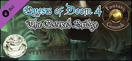 Fantasy Grounds - Quests of Doom 4: The Covered Bridge (5E) banner image