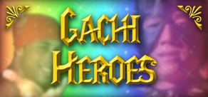 Gachi Heroes