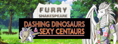 Furry Shakespeare: Dashing Dinosaurs & Sexy Centaurs