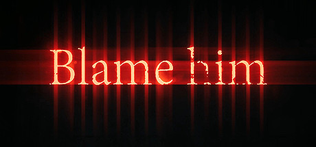 Blame him banner image