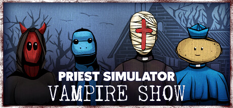 Priest Simulator: Vampire Show banner image