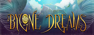 Bygone Dreams
