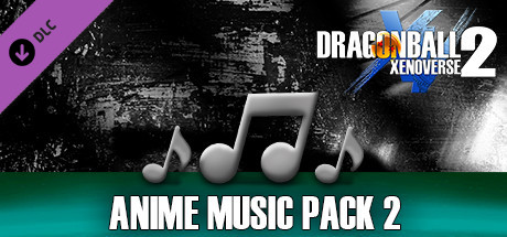 DRAGON BALL XENOVERSE 2 - Anime Music Pack 2