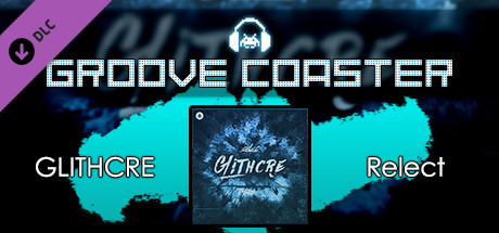 Groove Coaster - GLITHCRE banner image