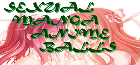 SEXUAL MANGA ANIME BALLS cover art