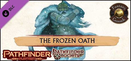 Fantasy Grounds - Pathfinder Society Playtest Scenario #4: The Frozen Oath (PFRPG2) Header Image