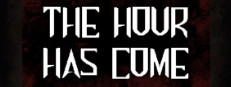The Hour Has Come