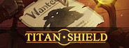 Titan shield