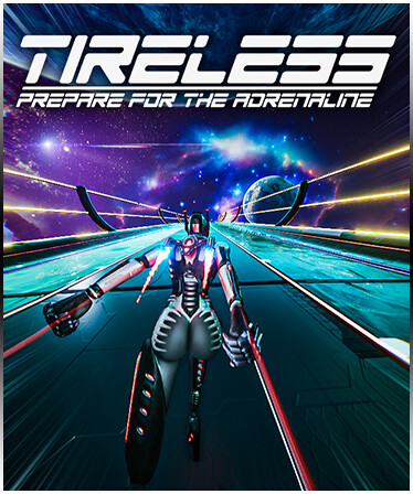 TIRELESS: Prepare For The Adrenaline