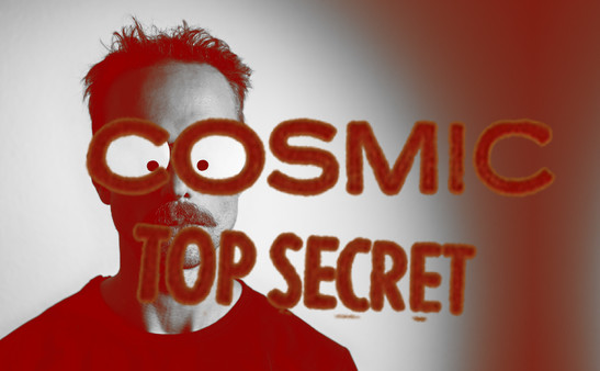 Music for Cosmic Top Secret.