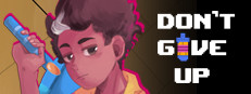 DON'T GIVE UP: A Cynical Tale
