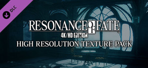 RESONANCE OF FATE™/END OF ETERNITY™ 4K/HD EDITION - HIGH RESOLUTION TEXTURE PACK