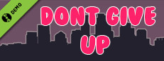 DON'T GIVE UP: A Cynical Tale Demo