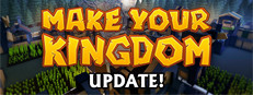 Make Your Kingdom