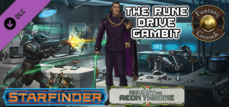 Fantasy Grounds - Starfinder RPG - Against the Aeon Throne AP 3: The Rune Drive Gambit (SFRPG) banner image