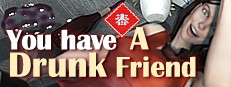 You have a drunk friend