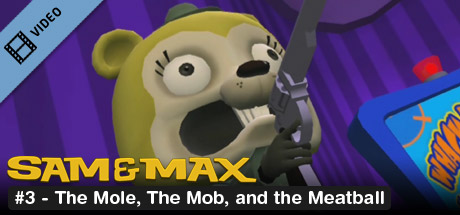 Sam & Max 103: The Mole, the Mob and the Meatball Trailer game cover