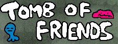 Tomb of Friends +