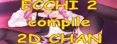 Ecchi 2: compile 2D chan