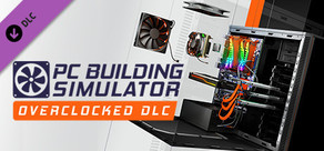PC Building Simulator - 超频版